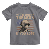 George Washington 4th Of July Toddler T Shirt Its Only Treason If You Lose Retro American Flag - Wonder Print Shop