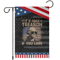 George Washington 4th Of July Garden Flag Its Only Treason If You Lose Retro American Flag
