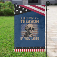 George Washington 4th Of July Garden Flag Its Only Treason If You Lose Retro American Flag