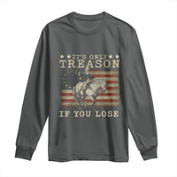George Washington It's Only Treason If You Lose 4th Of July Long Sleeve Shirt Vintage Retro - Wonder Print Shop