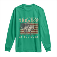 George Washington It's Only Treason If You Lose 4th Of July Long Sleeve Shirt Vintage Retro - Wonder Print Shop
