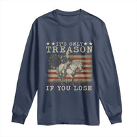 George Washington It's Only Treason If You Lose 4th Of July Long Sleeve Shirt Vintage Retro - Wonder Print Shop