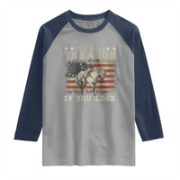 George Washington It's Only Treason If You Lose 4th Of July Raglan Shirt Vintage Retro - Wonder Print Shop