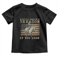 George Washington It's Only Treason If You Lose 4th Of July Toddler T Shirt Vintage Retro - Wonder Print Shop