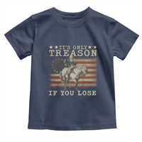 George Washington It's Only Treason If You Lose 4th Of July Toddler T Shirt Vintage Retro - Wonder Print Shop