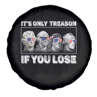It's Only Treason If You Lose Spare Tire Cover Founding Fathers 4th Of July - Wonder Print Shop