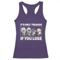 It's Only Treason If You Lose Racerback Tank Top Founding Fathers 4th Of July - Wonder Print Shop