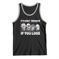 It's Only Treason If You Lose Tank Top Founding Fathers 4th Of July - Wonder Print Shop