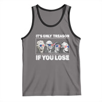 It's Only Treason If You Lose Tank Top Founding Fathers 4th Of July - Wonder Print Shop