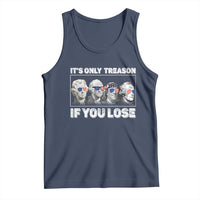 It's Only Treason If You Lose Tank Top Founding Fathers 4th Of July - Wonder Print Shop