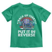 Back It Up Terry Put It In Reverse Toddler T Shirt Funny 4th Of July - Wonder Print Shop