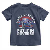 Back It Up Terry Put It In Reverse Toddler T Shirt Funny 4th Of July - Wonder Print Shop