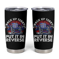 Back It Up Terry Put It In Reverse Tumbler Cup Funny 4th Of July - Wonder Print Shop