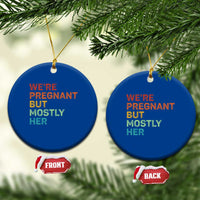 We're Pregnant But Mostly Her Ceramic Ornament Funny Pregnancy Announcement Expecting Mom Dad - Wonder Print Shop