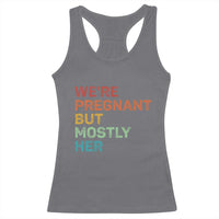 We're Pregnant But Mostly Her Racerback Tank Top Funny Pregnancy Announcement Expecting Mom Dad