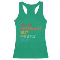 We're Pregnant But Mostly Her Racerback Tank Top Funny Pregnancy Announcement Expecting Mom Dad