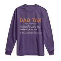 Dad Tax Long Sleeve Shirt Funny Fathers Day