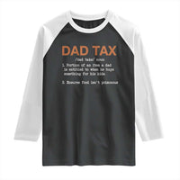 Dad Tax Raglan Shirt Funny Fathers Day