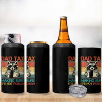 Dad Tax Raccoon 4 in 1 Can Cooler Tumbler Making Sure It's Not Poison Funny Father's Day