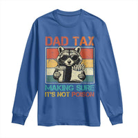 Dad Tax Raccoon Long Sleeve Shirt Making Sure It's Not Poison Funny Father's Day