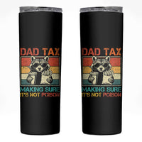 Dad Tax Raccoon Skinny Tumbler Making Sure It's Not Poison Funny Father's Day
