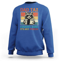 Dad Tax Raccoon Sweatshirt Making Sure It's Not Poison Funny Father's Day