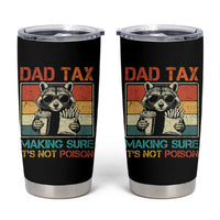 Dad Tax Raccoon Tumbler Cup Making Sure It's Not Poison Funny Father's Day