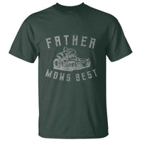 Father Mows Best T Shirt Funny Lawn Mowing Mower Dad Father’s Day