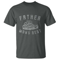 Father Mows Best T Shirt Funny Lawn Mowing Mower Dad Father’s Day