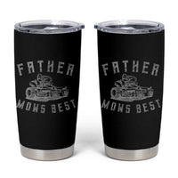 Father Mows Best Tumbler Cup Funny Lawn Mowing Mower Dad Father’s Day