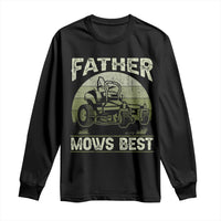 Father Mows Best Long Sleeve Shirt Lawn Mower Mowing Dad Retro Father's Day Gift