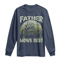 Father Mows Best Long Sleeve Shirt Lawn Mower Mowing Dad Retro Father's Day Gift