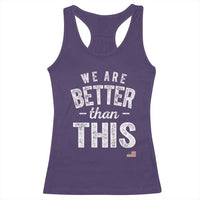 We Are Better Than This Racerback Tank Top Funny Subtle Resist - Wonder Print Shop