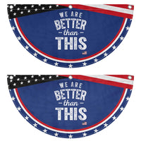 We Are Better Than This Patriotic Fan Flag Funny Subtle Resist