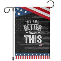 We Are Better Than This Garden Flag Funny Subtle Resist