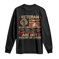 Veterans Are Not Suckers Or Losers Long Sleeve Shirt Vintage Old 1776 Vintage Flag We The People Veteran Patriotic