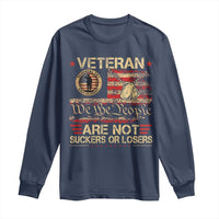 Veterans Are Not Suckers Or Losers Long Sleeve Shirt Vintage Old 1776 Vintage Flag We The People Veteran Patriotic
