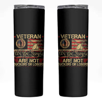 Veterans Are Not Suckers Or Losers Skinny Tumbler Vintage Old 1776 Vintage Flag We The People Veteran Patriotic