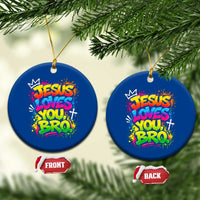 Jesus Loves You Bro Christian Believer Faith Ceramic Ornament Dripping Graffiti Rap God Religious Graphic
