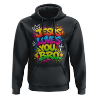 Jesus Loves You Bro Christian Believer Faith Hoodie Dripping Graffiti Rap God Religious Graphic