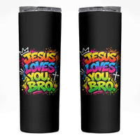 Jesus Loves You Bro Christian Believer Faith Skinny Tumbler Dripping Graffiti Rap God Religious Graphic