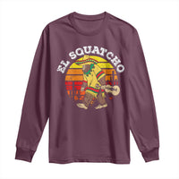 El Squatcho Bigfoot Long Sleeve Shirt Mexican Sasquatch Cinco De Mayo