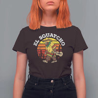 El Squatcho Bigfoot T Shirt For Women Mexican Sasquatch Cinco De Mayo - Wonder Print Shop