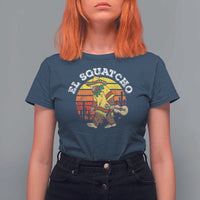 El Squatcho Bigfoot T Shirt For Women Mexican Sasquatch Cinco De Mayo - Wonder Print Shop