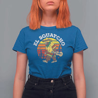 El Squatcho Bigfoot T Shirt For Women Mexican Sasquatch Cinco De Mayo - Wonder Print Shop