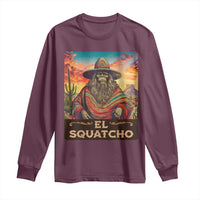 El Squatcho Bigfoot Long Sleeve Shirt Mexican Sasquatch Lovers Cinco De Mayo