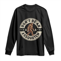 Funny Bigfoot Long Sleeve Shirt Don't Be An Assquatch Retro Outdoor - Wonder Print Shop