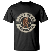 Funny Bigfoot T Shirt Don't Be An Assquatch Retro Outdoor - Wonder Print Shop