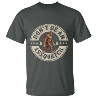 Funny Bigfoot T Shirt Don't Be An Assquatch Retro Outdoor - Wonder Print Shop