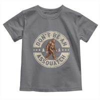 Funny Bigfoot Toddler T Shirt Don't Be An Assquatch Retro Outdoor - Wonder Print Shop